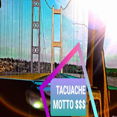 TACUACHE Motto $$$