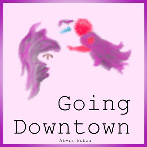 Going Downtown