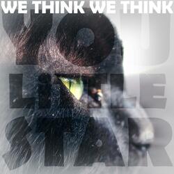 WE THINK WE THINK