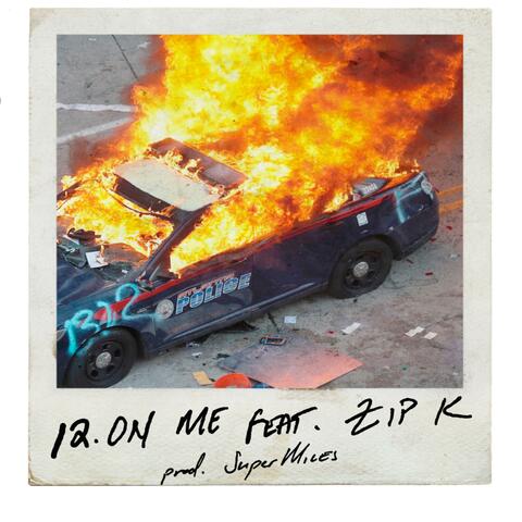 12 On Me (feat. Zip K)