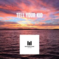 Tell Your Kid