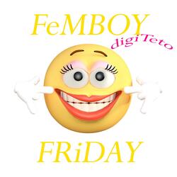 FeMBOY FRiDAY