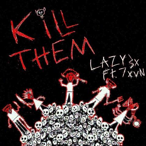 KILL THEM (feat. 7xvn)