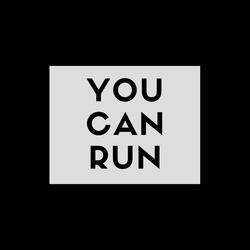 You Can Run