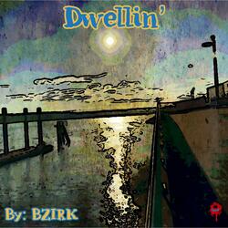Dwellin'