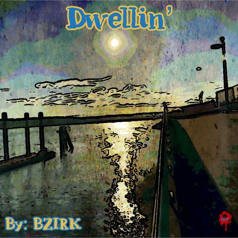 Dwellin'