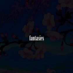 FANTASIES