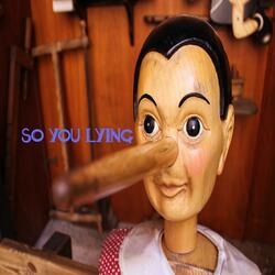 So You Lying