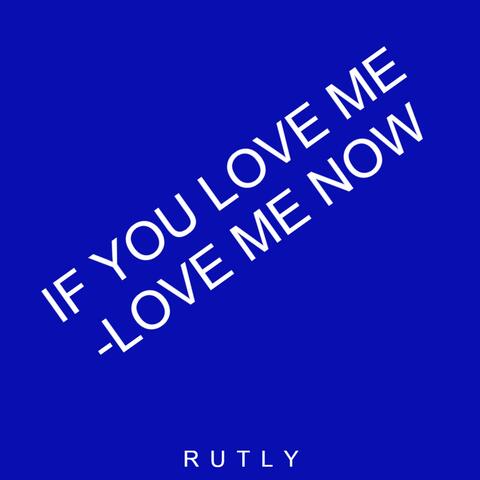 If You, Love Me Now