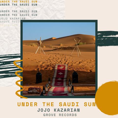 Under The Saudi Sun