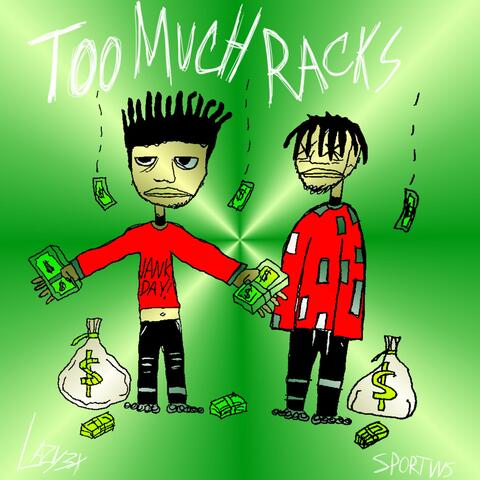 TOO MUCH RACKS