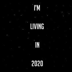 Living in 2020