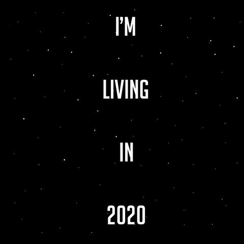 Living in 2020