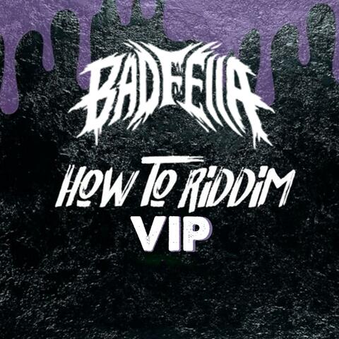 HOW TO RIDDIM VIP