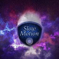 Slow Motion