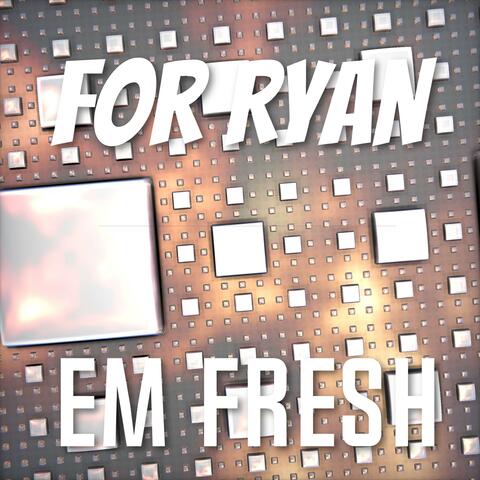 For Ryan