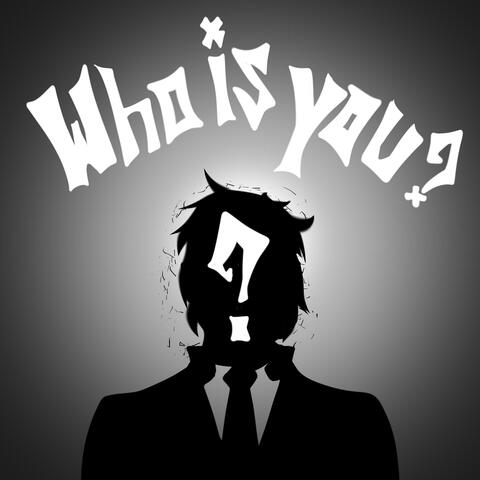 WHO IS YOU