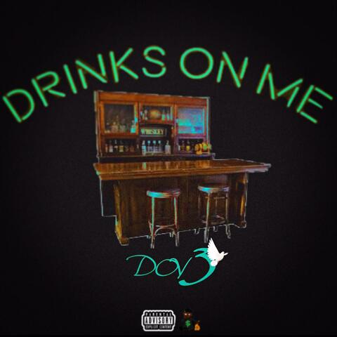 Drinks On Me