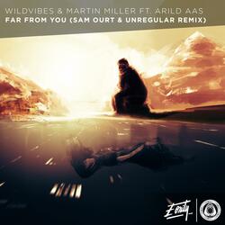 Far From You (Sam Ourt & Unregular Remix)