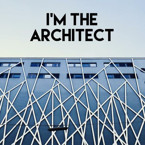 I'm The Architect