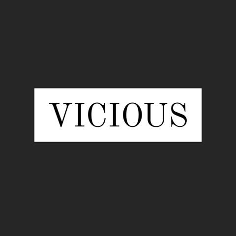VICIOUS