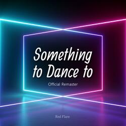 Something To Dance To
