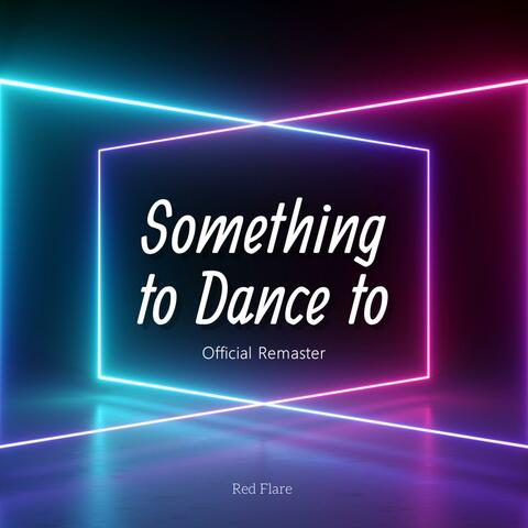 Something To Dance To