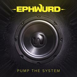 Pump The System