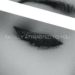 Fatally Attracted
