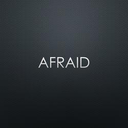 Afraid