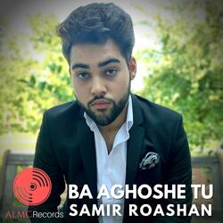 Ba Aghoshe Tu