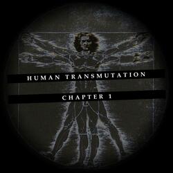 Human Transmutation Chapter 1