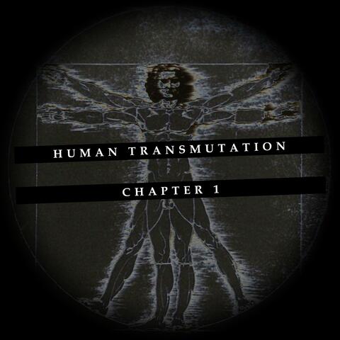 Human Transmutation Chapter 1