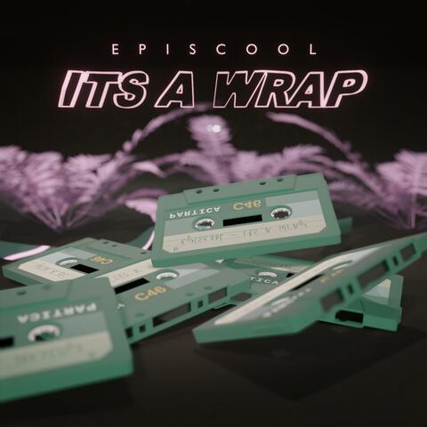 It's A Wrap