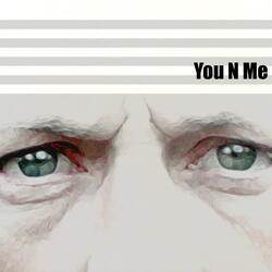 You N Me