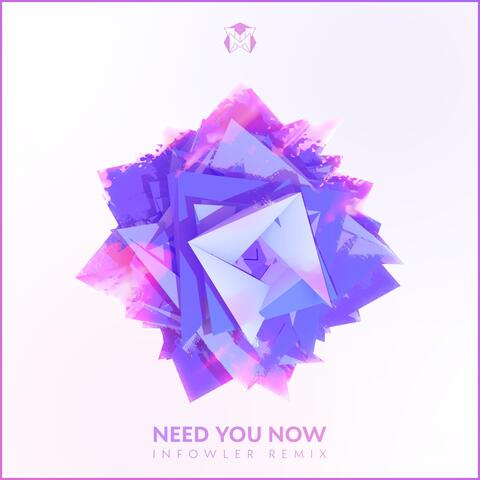 Need You Now (Infowler Remix)
