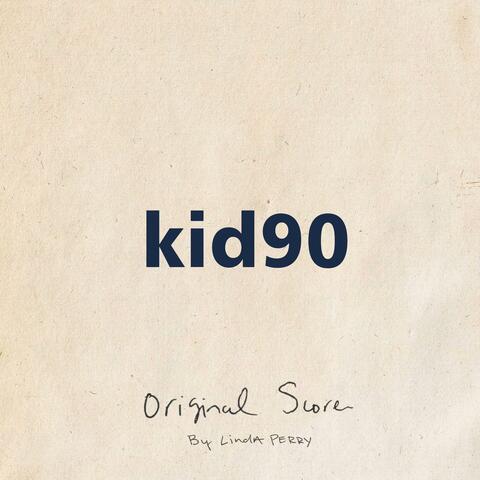 Kid 90 Original Score