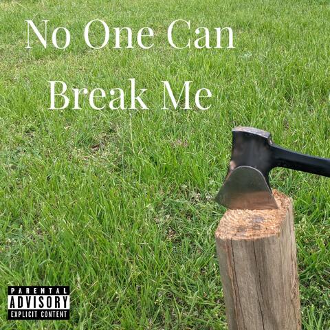 No One Can Break Me