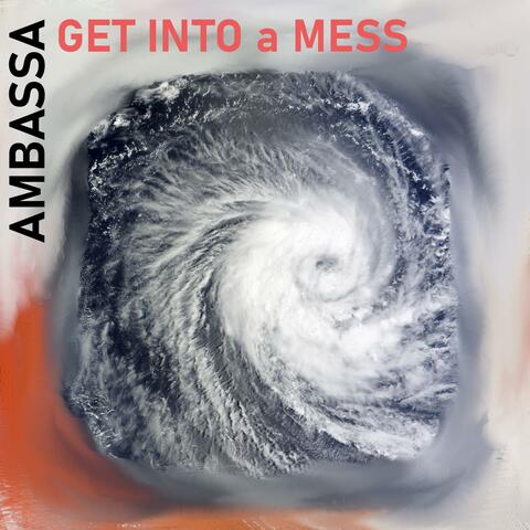 Get Into A Mess