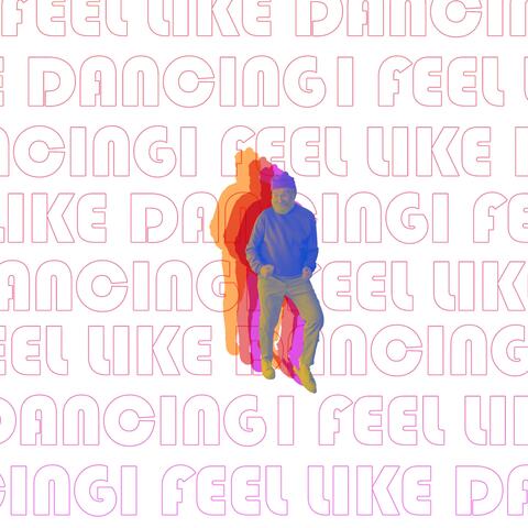 I Feel Like Dancing