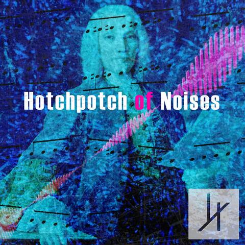 Hotchpotch of Noises