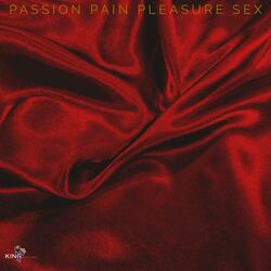Passion Pain Pleasure Sex