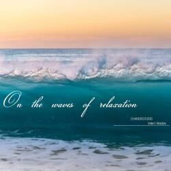 On The Waves Of Relaxation