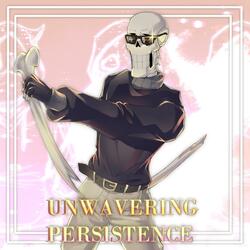 Unwavering Persistence