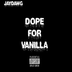 Dope For Vanilla