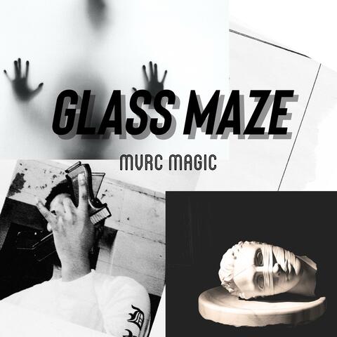 GLASS MAZE