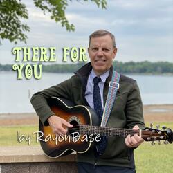 There For You
