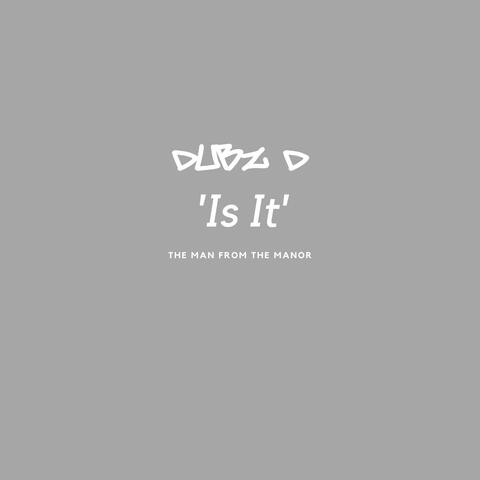 'Is It'