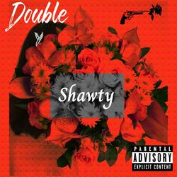 DOUBLE Y  Shawty
