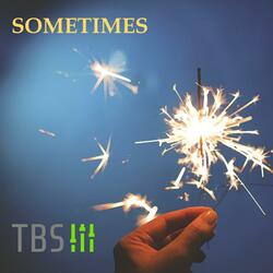 Sometimes